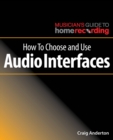 How to Choose and Use Audio Interfaces - Book