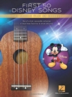 First 50 Disney Songs : You Should Play on Ukulele - Book