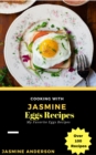 Cooking with Jasmine; Eggs Recipes - eBook