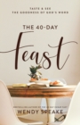 The 40-Day Feast - Taste and See the Goodness of God`s Word - Book