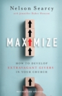 Maximize - How to Develop Extravagant Givers in Your Church - Book