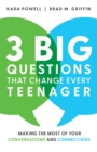 3 Big Questions That Change Every Teenager : Making the Most of Your Conversations and Connections - Book