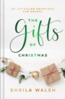 The Gifts of Christmas – 25 Joy–Filled Devotions for Advent - Book