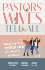 Pastors' Wives Tell All : Navigating Real Church Life with Honesty and Humor - Book