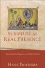 Scripture as Real Presence - Sacramental Exegesis in the Early Church - Book