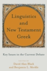 Linguistics and New Testament Greek - Key Issues in the Current Debate - Book