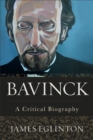 Bavinck - A Critical Biography - Book