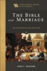 The Bible and Marriage : The Two Shall Become One Flesh - Book