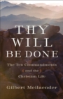 Thy Will Be Done - The Ten Commandments and the Christian Life - Book