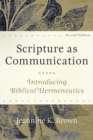 Scripture as Communication - Introducing Biblical Hermeneutics - Book