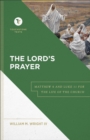 The Lord`s Prayer - Matthew 6 and Luke 11 for the Life of the Church - Book