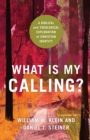What Is My Calling? - A Biblical and Theological Exploration of Christian Identity - Book