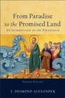 From Paradise to the Promised Land - An Introduction to the Pentateuch - Book