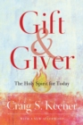 Gift and Giver - The Holy Spirit for Today - Book