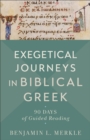 Exegetical Journeys in Biblical Greek – 90 Days of Guided Reading - Book