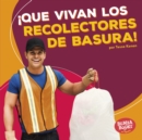 !Que vivan los recolectores de basura! (Hooray for Garbage Collectors!) - eBook