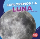 Exploremos la Luna (Let's Explore the Moon) - eBook