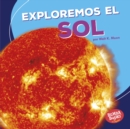 Exploremos el Sol (Let's Explore the Sun) - eBook