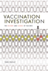 Vaccination Investigation : The History and Science of Vaccines - eBook
