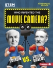 Who Invented the Movie Camera? : Edison vs. Friese-Greene - eBook