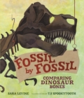 Fossil by Fossil : Comparing Dinosaur Bones - eBook