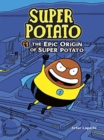 The Epic Origin of Super Potato : Book 1 - Book