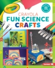 Crayola (R) Fun Science Crafts - eBook