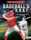 Baseball's G.O.A.T. : Babe Ruth, Mike Trout, and More - eBook