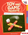 Toy and Game Projects : Making Slime, Flipping Bottles, and More - eBook