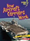 How Aircraft Carriers Work - Book