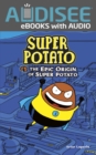 The Epic Origin of Super Potato : Book 1 - eBook