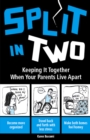 Split in Two : Keeping it Together When Your Parents Live Apart - eBook