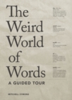 The Weird World of Words : A Guided Tour - eBook