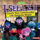 I See 1, 2, 3 : Count Your Community with Sesame Street (R) - eBook