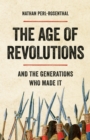 The Age of Revolutions : And the Generations Who Made It - Book