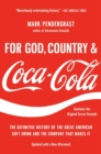 For God, Country, and Coca-Cola : The Definitive History of the Great American Soft Drink and the Company That Makes It - Book