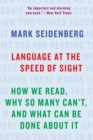 Language at the Speed of Sight : How We Read, Why So Many Can't, and What Can Be Done About It - Book