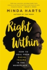 Right Within : How to Heal from Racial Trauma in the Workplace - Book