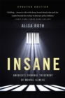 Insane : America's Criminal Treatment of Mental Illness - Book
