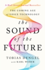 The Sound of the Future : The Coming Age of Voice Technology - Book