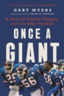 Once a Giant : A Story of Victory, Tragedy, and Life After Football - Book