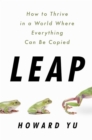 Leap : How to Thrive in a World Where Everything Can Be Copied - Book