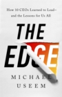 The Edge : How Ten CEOs Learned to Lead--And the Lessons for Us All - Book