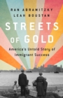 Streets of Gold : America's Untold Story of Immigrant Success - Book