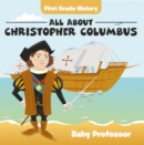 First Grade History: All About Christopher Columbus - eBook