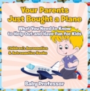 Your Parents Just Bought a Plane - What You Need to Know to Help Out and Have Fun for Kids - Children's Aeronautics & Astronautics Books - eBook