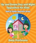 Up and Down; Day and Night: Opposites for Kids - Baby & Toddler Opposites Books - eBook