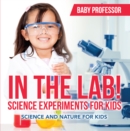 In The Lab! Science Experiments for Kids | Science and Nature for Kids - eBook