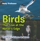 Birds That Live at the Water's Edge | Children's Science & Nature - eBook