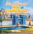 Cultural Beginnings and the Rise of Civilization: Life in the Fertile Crescent - eBook